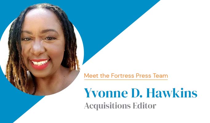 Meet the Fortress Press Team: Yvonne D. Hawkins, Acquisitions Editor